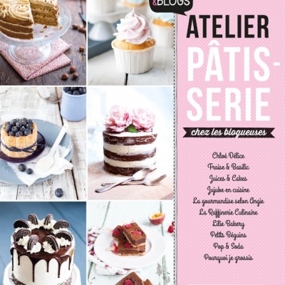 {CONCOURS} « Atelier Pâtisserie chez les blogueuses » Éditions Larousse Cuisine #CookBlogsPatisserie